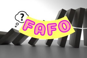 FAFO acronym meaning Origin and Usage